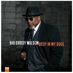 Deep in My Soul - Vinile LP di Big Daddy Wilson