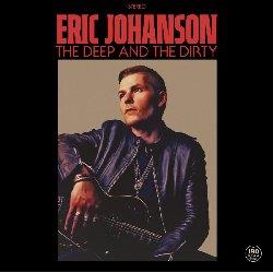 Deep And The Dirty - Vinile LP di Eric Johanson