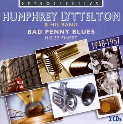 Bad Penny Blues - CD Audio di Humphrey Lyttelton