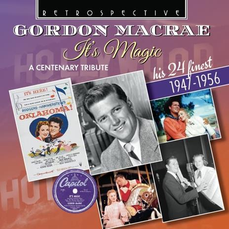 It's Magic. A Centenary Tribute, His Finest 1947-1956 - CD Audio di Gordon MacRae