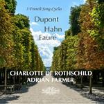 3 French Song Cycles. Dupont, Hahn, Faure