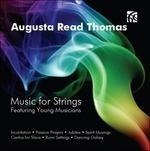Opere per archi - CD Audio di Augusta Read Thomas