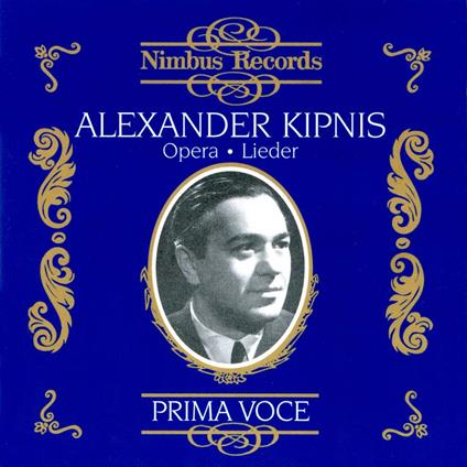 Alexander Kipnis: Prima Voce, Opera & Lieder - CD - CD Audio