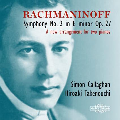 Rachmaninoff. Symphony No. 2 In E Minor, Op. 27 - Arrangement For Two Pianos - CD Audio di Simon - Hiroaki Takenouchi Callaghan