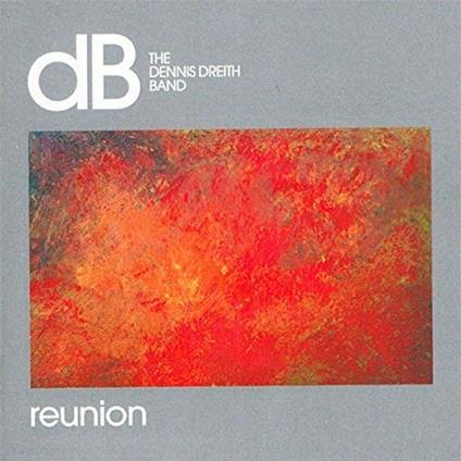 Reunion - Vinile LP di Dennis Dreith (Band)