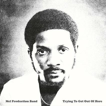 Trying to Get Out of Here (Reissue) - Vinile LP di Mel Production Band