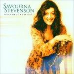 Touch Me Like the Sun - CD Audio di Savourna Stevenson