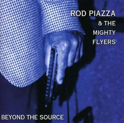 Beyond the Source - CD Audio di Rod Piazza
