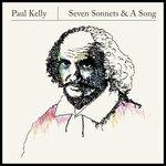 Seven Sonnets & A Song - CD Audio di Paul Kelly