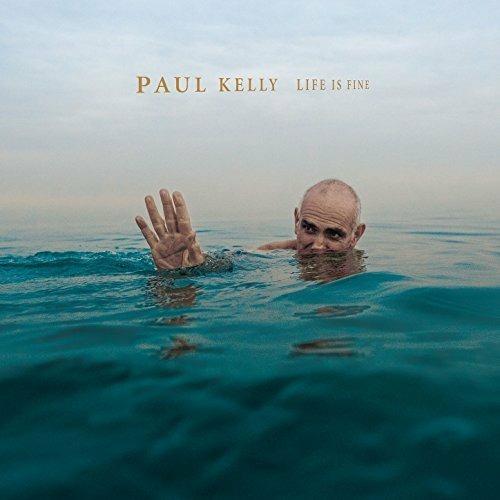 Life Is Fine - CD Audio di Paul Kelly