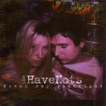 Never Say Goodnight - CD Audio di Have Nots