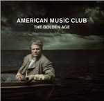 CD The Golden Age American Music Club