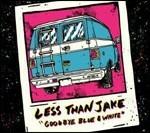 Goodbye Blue & White - CD Audio + DVD di Less Than Jake