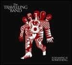 Screaming is Something - CD Audio di Travelling Band