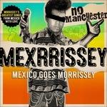 No Manchester. Mexico Goes Morrissey - Vinile LP di Mexrissey