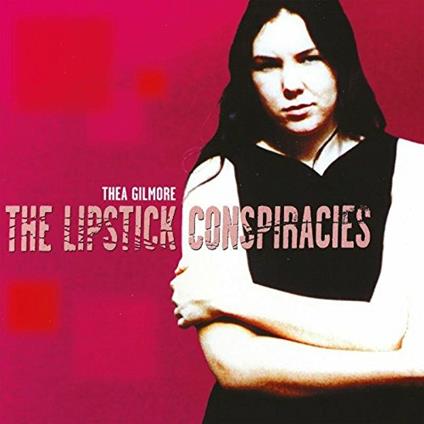 The Lipstick Conspiracies - CD Audio di Thea Gilmore