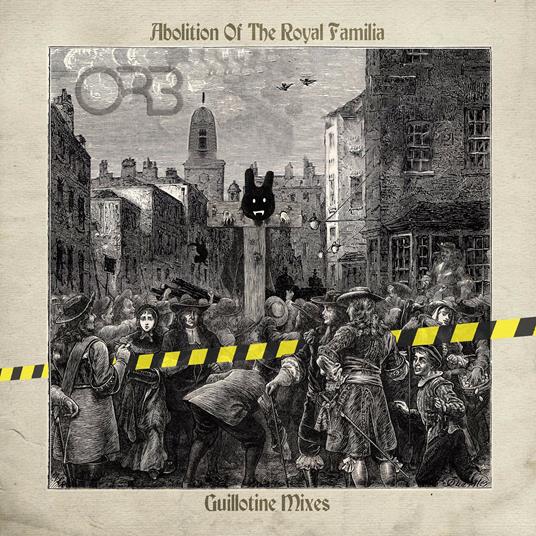 Abolition of the Royal Familia (Guillotine Mixes) - CD Audio di Orb
