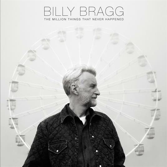 The Million Things That Never Happened - Vinile LP di Billy Bragg