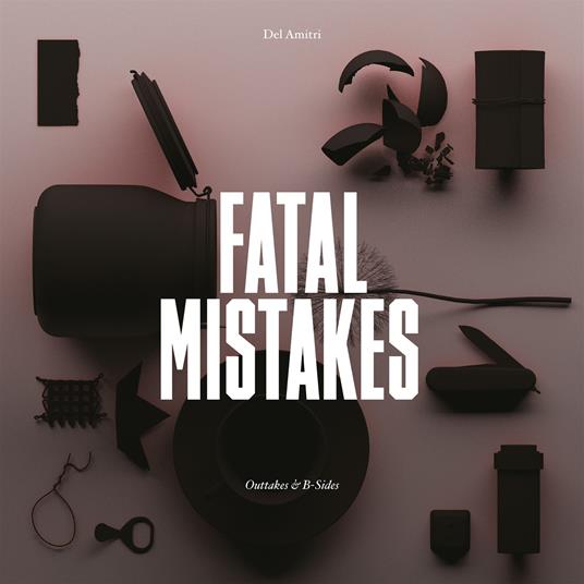 Fatal Mistakes. Outtakes & B-Sides - Vinile LP di Del Amitri