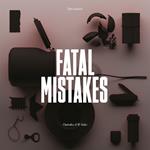 Fatal Mistakes. Outtakes & B-Sides