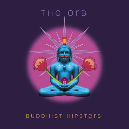 Buddhist Hipsters - CD Audio di Orb