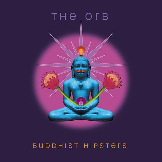 Buddhist Hipsters - CD Audio di Orb