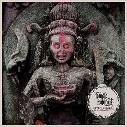 Seven! Sirens! To A Lost Archetype - CD Audio di Temple Koludra