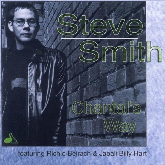 Chantal's Way - CD Audio di Steve Smith
