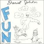 Fun (Limited Edition) - Vinile LP di Daniel Johnston
