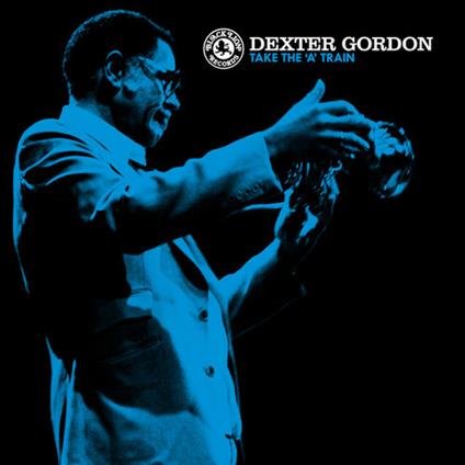 Taket the 'a' Train - Vinile LP di Dexter Gordon