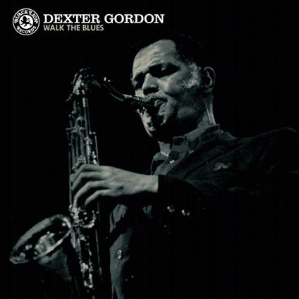 Walk the Blues - Vinile LP di Dexter Gordon
