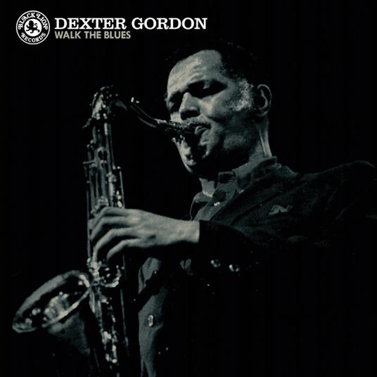 Walk the Blues - Vinile LP di Dexter Gordon