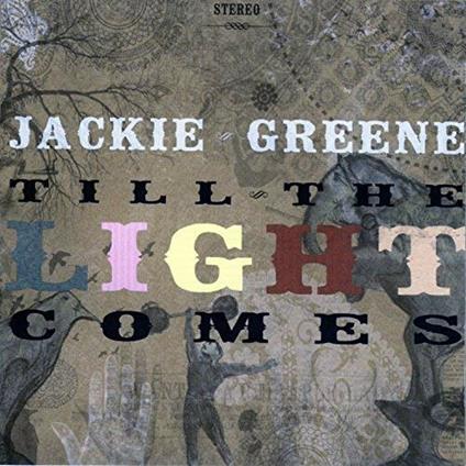Till the Light Comes - CD Audio di Jackie Greene
