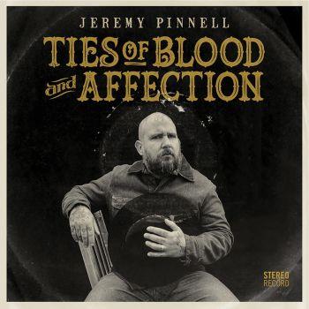 Ties Of Blood And Affection - Vinile LP di Jeremy Pinnell