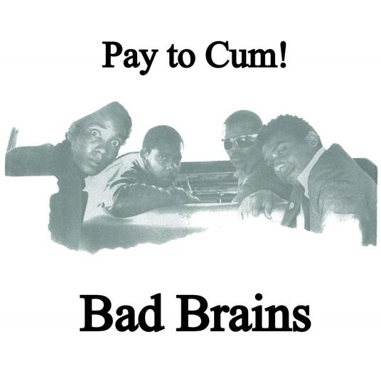 Bad Brains - Pay To Cum [7''] - Vinile LP di Bad Brains
