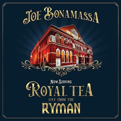 Now Serving: Royal Tea: Live From The Ryman - CD Audio di Joe Bonamassa