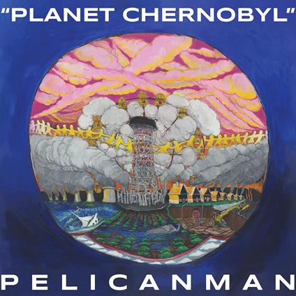 Planet Chernobyl - Vinile LP di Pelicanman