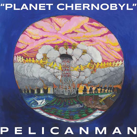 Planet Chernobyl - Vinile LP di Pelicanman