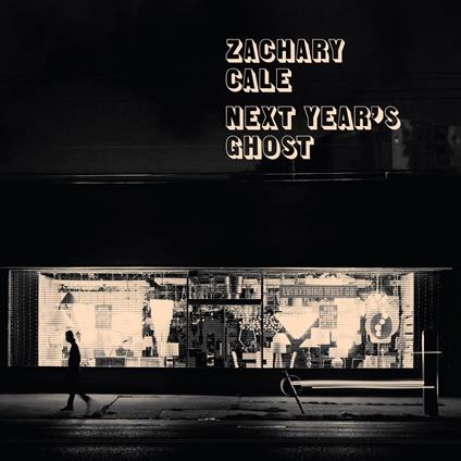 Next Year'S Ghost - Vinile LP di Zachary Cale