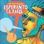 Esperanto Slang - CD Audio di Captain Planet