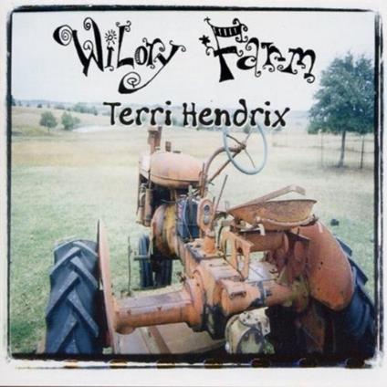 Wilory Farm - CD Audio di Terri Hendrix