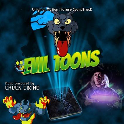 Evil Toons (Colonna Sonora) - CD Audio di Chuck Cirino