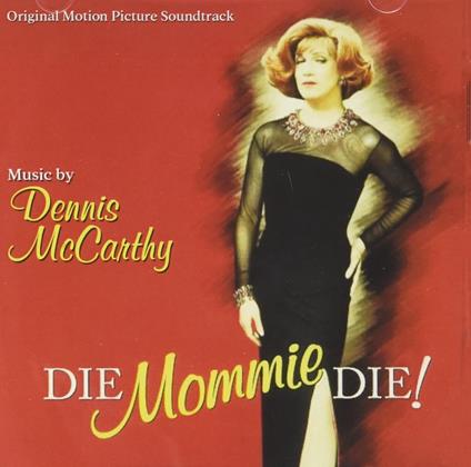 Die Mommy Die! (Colonna Sonora) - CD Audio