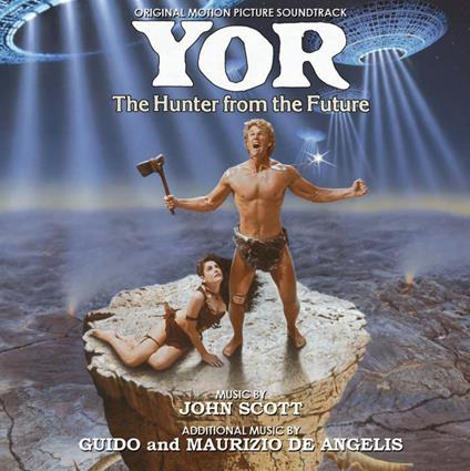 Yor. The Hunter from The Future (Colonna sonora) - CD Audio di Guido De Angelis,Maurizio De Angelis,John Scott