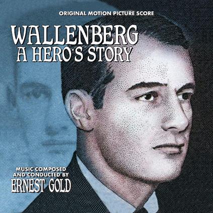Wallenberg. A Hero's Story - CD Audio di Ernest Gold
