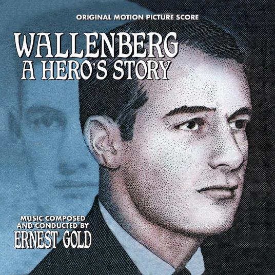Wallenberg. A Hero's Story - CD Audio di Ernest Gold