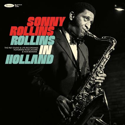Rollins in Holland. The 1967 Studio & Live Recordings - CD Audio di Sonny Rollins