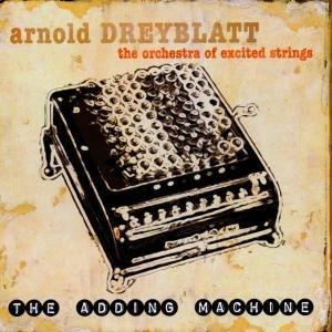 Adding Machine - CD Audio di Arnold Dreyblatt
