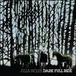 Dark Full Ride - CD Audio di Julia Wolfe
