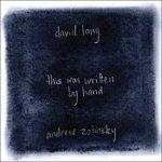 This Was Written By Hand - Memory Pieces - CD Audio di David Lang